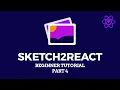 Sketch2React - Beginner Tutorial Part 4