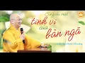 Download Lagu Sự GIẤU MẶT tinh vi của BẢN NGÃ | Thầy Thích Phước Tiến giảng | Khóa tu Ngày tịnh lạc lần thứ 42