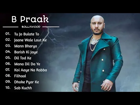 Download MP3 Best Of B Praak | B Praak Best Songs Collection | Latest Hindi Punjabi Songs | New Bollywood Songs