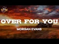 Morgan Evans - Over For You