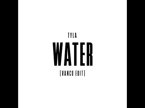 Download MP3 Tyla - Water (VANCO EDIT)