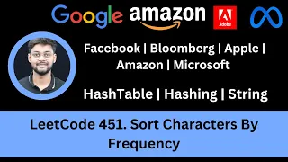 Solving LeetCode 451 Sort Characters By Frequency HashTable Microsoft Apple Amazon