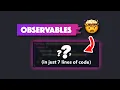 Observables are WAY easier than they seem