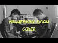 Melupakan Rindu - Yvtha Cover