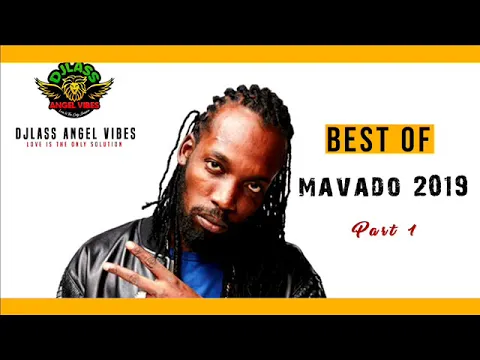 Download MP3 Mavado Best Of Dancehall Reggae Mixtape 2019 By DJLass Angel Vibes (Oct. 2019)