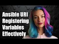 Ansible URI Module How to Register Variables Effectively