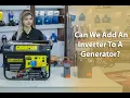 Can You Add an Inverter to a Generator