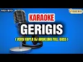 Download Lagu KARAOKE GERIGIS KOPLO REMIX ( Kari Manis Kurang Manis Tambahi Gulo ) .