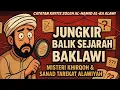 Download Lagu JUNGKIR BALIK SEJARAH \u0026 SANAD TAREKAT BAKLAWI 🤸🏻‍♀️👳🏾🤣
