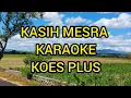 Lagu KASIH MESRA (TAMASYA) KOES PLUS❗❗KARAOKE || SUS PANDAWA