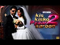 Download Lagu KIS KISKO PYAAR KAROON 2 FULL MOVIE IN HINDI HD | KAPIL SHARMA | JACQUELINE FERNANDEZ | NEW MOVIE