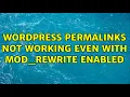 Wordpress Permalinks not working even with mod - rewrite enabled
