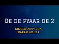 3 Shaukk (Song) – De De Pyaar De 2 _ Ajay D_ Rakul S_ Meezaan J _ Avvy Sra_ Karan Aujla_ Jaani