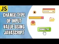 Change type of input value using JavaScript