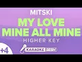 Download Lagu Mitski - My Love Mine All Mine (Higher Key) Karaoke
