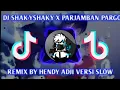 DJ SHAKY SHAKY X PARJAMBAN PARGOY REMIX BY HENDY ADJI VERSI SLOW