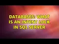 Databases What is an Intent Lock in SQL Server