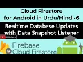Firestore for Android-6 Data Snapshot Listener - Realtime Database Updates U4Universe