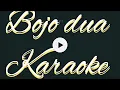 Download Lagu Bojo dua karaoke