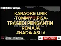 Lagu tommy j.pisa-Tragedi penganti remaja(versi karaoke lirik original)