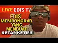 Download Lagu LIVE EDIS TV | EDIS MEMBONGKAR YANG MEMBUAT KETAR KETIR!