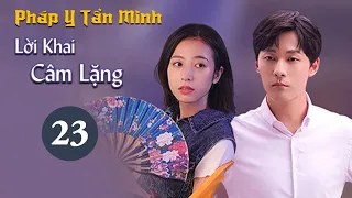 Phim Hình Sự Phá Án Hấp Dẫn 2021 | PHÁP Y TẦN MINH - LỜI KHAI CÂM LẶNG | Tập 23