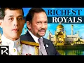 The Richest Royals In The World Ranked