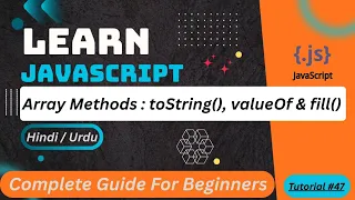 JavaScript Array toString valueOf fill in JS Array Methods Tutorial
