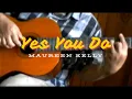 Download Lagu Yes You Do - Maureen Kelly | Fingerstyle Guitar Cover