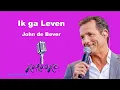 Lagu John De Bever Ik Ga Leven Karaoke