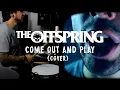 Download Lagu The Offspring - Come Out And Play (Cover by Mo Ackermann)
