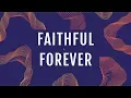 Download Lagu Faithful Forever (Official Lyric Video) - JPCC Worship