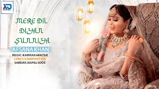 Afsana Khan - Mere Dil Diyan Sunniya | Kamran Akhtar | Sardar Jaspal Soos | Atlantis Digital