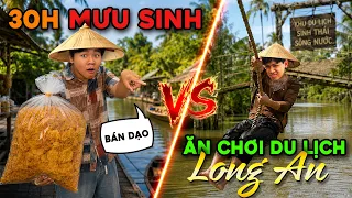 30h Mưu Sinh Ăn Chơi Du Lịch Tại LONG AN