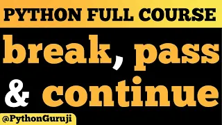 Mastering break continue and pass in Python Complete Guide