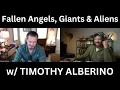 FALLEN ANGELS GIANTS ALIENS w TIMOTHY ALBERINO