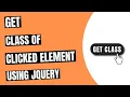 Get Class of Clicked Element Using JQuery