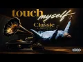 touch myself x Classic (OFFICIAL Mashup) kwn, Drake