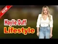 Haylie Duff - Lifestyle Boyfriend Family Facts Net Worth Biography 2020 Celebrity Glorious