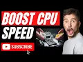 INSTANTLY Boost Processor or CPU Speed in Windows