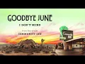 Goodbye June - I Don't Mind (Official Audio)