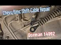 Shift Cable Repair Chevy Express GMC Tahoe Escalade Silverado Sierra Savanna Dorman 14092