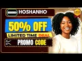 Hoshanho Discount Code Unlock More Value for Less