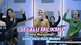 selalu milikmu ikke nurjanah cover versi rock modern