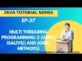 EP-37 Java Tutorial Multi Threading Programming-2 using isAlive and join methods