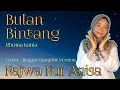 Lagu BULAN BINTANG - Rhoma Irama || Cover NAJWA NUR ANISA || Reggae Dangdut Version.