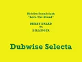 Mikey Dread vs Dillinger Riddim Soundclash 'Love The Dread'  by Dubwise Selecta