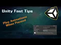 Unity Fast Tips - Play Animations When Paused