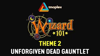 Wizard101 Unforgiven Dead Gauntlet Theme 2