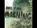 One Fine Morning